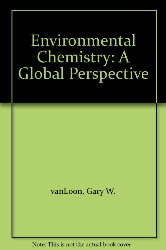 9780198564416: Environmental Chemistry: A Global Perspective: In a Global Perspective