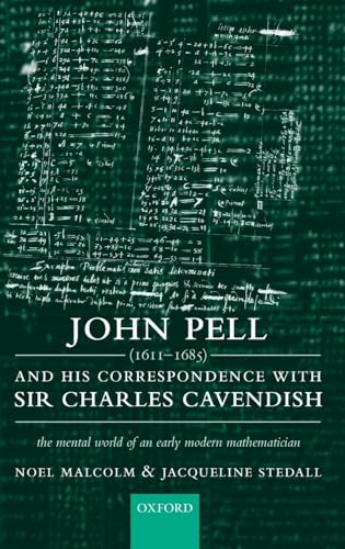 Stock image for John Pell (1611-1685) and His Correspondence with Sir Charles Cavendish: The Mental World of an Early Modern Mathematician for sale by Cotswold Rare Books