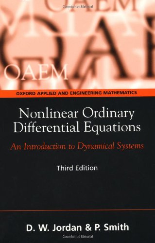 Beispielbild fr Nonlinear Ordinary Differential Equations: An Introduction to Dynamical Systems (Oxford Texts in Applied and Engineering Mathematics) zum Verkauf von Books From California