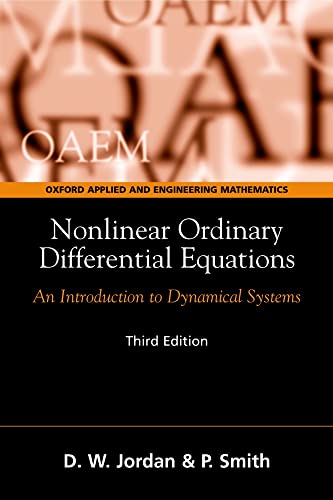 9780198565635: Nonlinear Ordinary Differential Equations: An Introduction to Dynamical Systems (Oxford Texts in Applied and Engineering Mathematics)
