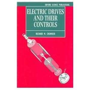 Beispielbild fr Monographs in Electrical and Electronic Engineering: Electric Drives and Their Controls (Volume 36) zum Verkauf von Anybook.com
