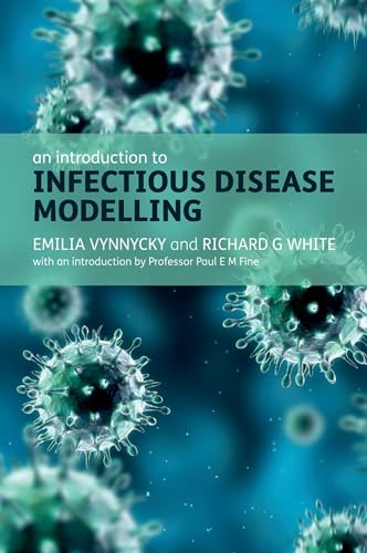 An Introduction to Infectious Disease Modelling (9780198565765) by Vynnycky, Emilia; White, Richard