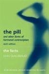 The Pill and Other Forms of Hormonal Contraception: The Facts (The ^AFacts Series) (9780198566137) by Guillebaud, John
