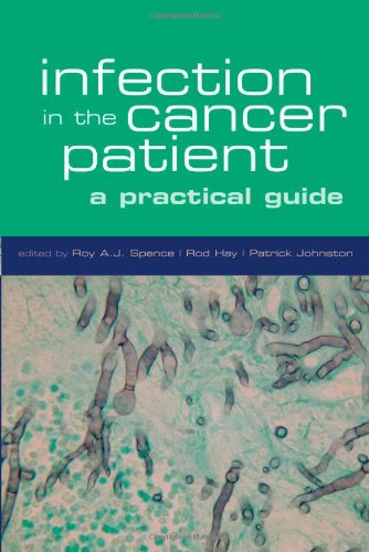 Beispielbild fr INFECTION IN THE CANCER PATIENT: A PRACTICAL GUIDE. zum Verkauf von Cambridge Rare Books