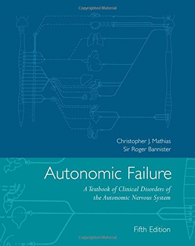 Imagen de archivo de Autonomic Failure A Textbook of Clinical Disorders of the Autonomic Nervous System 5/e (Hardback) a la venta por Iridium_Books
