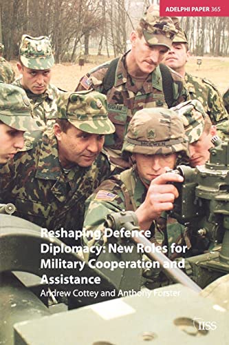 Stock image for Reshaping Defence Diplomacy (Adelphi series) for sale by Phatpocket Limited