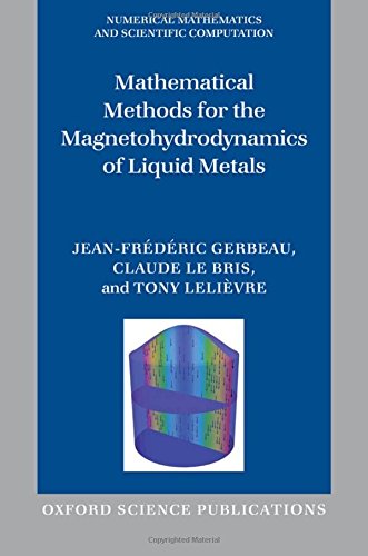 Beispielbild fr Mathematical Methods for the Magnetohydrodynamics of Liquid Metals (Numerical Mathematics and Scientific Computation) zum Verkauf von Ergodebooks