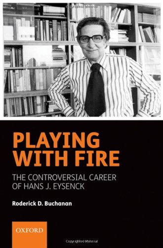 Beispielbild fr Playing with Fire: The controversial career of Hans J. Eysenck zum Verkauf von WorldofBooks