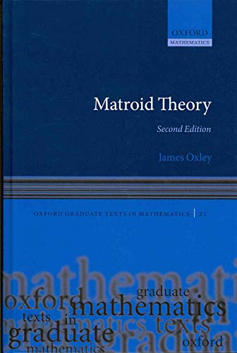 9780198566946: Matroid Theory: 21 (Oxford Graduate Texts in Mathematics)