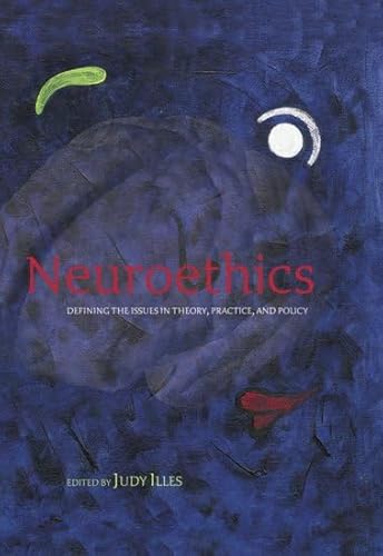 9780198567202: Neuroethics: Defining the issues in theory, practice, and policy