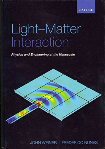 9780198567653: Light-Matter Interaction: Physics and Engineering at the Nanoscale