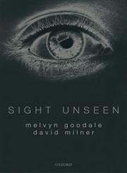 Beispielbild fr Sight Unseen: An Exploration of Conscious and Unconscious Vision zum Verkauf von BooksRun