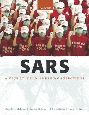 Imagen de archivo de SARS: A Case Study in Emerging InfectMcLean, Angela R.; May, Robert M a la venta por Iridium_Books