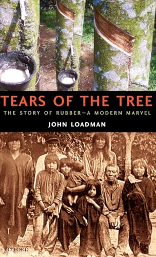 9780198568407: Tears of the Tree: The Story of Rubber - A Modern Marvel