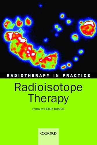 9780198568421: Radiotherapy in practice - radioisotope therapy