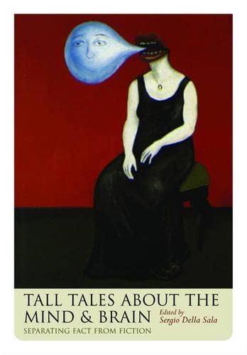 Tall Tales about the Mind and Brain Separating fact from fiction (Paperback) - Della Sala, Sergio
