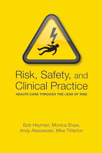 Beispielbild fr Risk, Safety and Clinical Practice: Healthcare Through the Lens of Risk zum Verkauf von Anybook.com