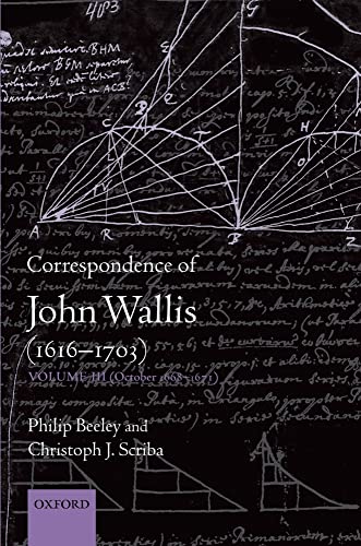 Beispielbild fr Correspondence of John Wallis (1616-1703): Volume III (October 1668-1671) zum Verkauf von Powell's Bookstores Chicago, ABAA