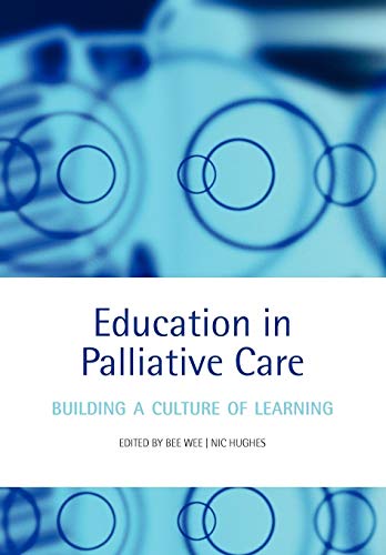 Beispielbild fr Education in Palliative Care: Building A Culture Of Learning zum Verkauf von AwesomeBooks