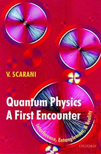 Quantum Physics: A First Encounter., Interference, Entanglement, and Reality.