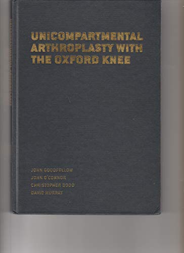 9780198570523: Unicompartmental Arthroplasty with the Oxford Knee (Oxford Medical Publications)