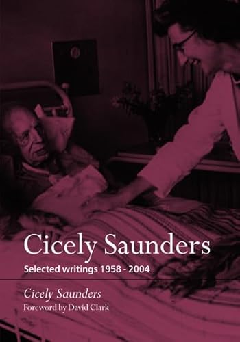 9780198570530: Cicely Saunders: Selected writings 1958-2004