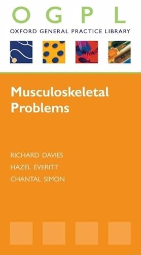 Musculoskeletal Problems (Oxford GP Library Series) (9780198570585) by Davies, Richard; Everitt, Hazel; Simon, Chantal