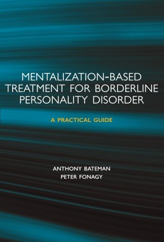 Beispielbild fr Mentalization-based Treatment for Borderline Personality Disorder: A Practical Guide zum Verkauf von BooksRun