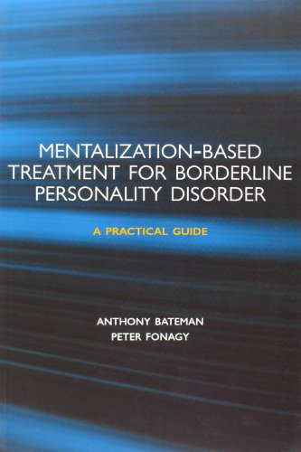 Mentalization-based Treatment for Borderline Personality Disorder: A Practical Guide (9780198570905) by Bateman, Anthony; Fonagy, Peter