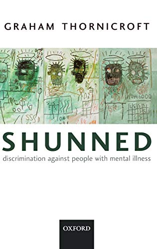 9780198570974: Shunned: Discrimination against people with mental illness