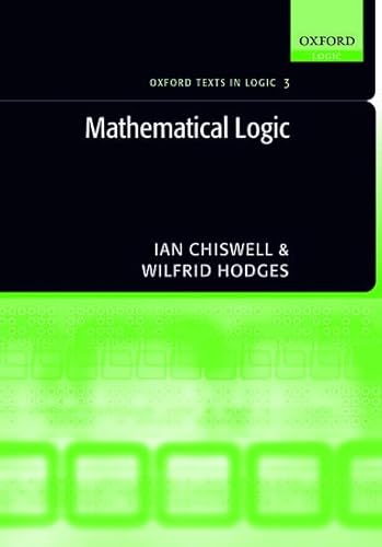 9780198571001: Mathematical Logic: 3 (Oxford Texts in Logic)