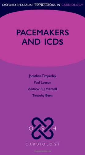 Cardiac Pacemakers and ICDs (Oxford Specialist Handbooks in Cardiology) (9780198571322) by Timperley, Jonathon; Leeson, Paul; Mitchell, Andrew; Betts, Timothy