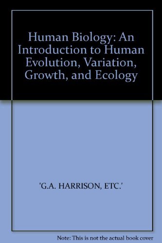 Stock image for Human Biology : An Introduction to Human Evolution, Variation, Growth, and Ecology for sale by Better World Books