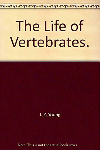 Beispielbild fr The Life of Vertebrates zum Verkauf von Better World Books