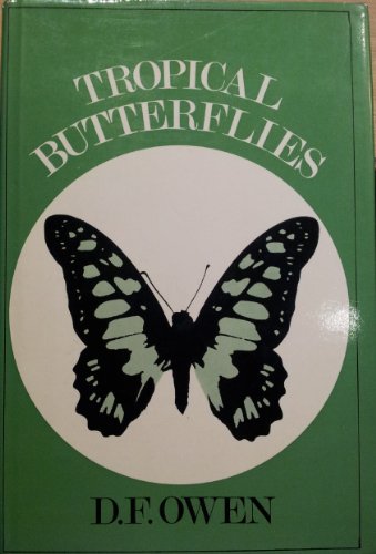 9780198573517: Tropical butterflies: The ecology and behaviour of butterflies in the tropics with special reference to African species,