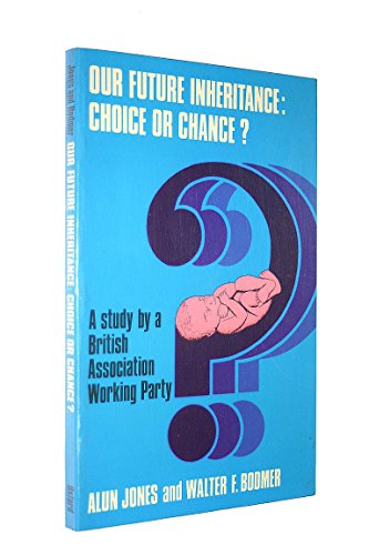 Beispielbild fr Our Future Inheritance: Choice or Chance? A Study by a British Association Working Party. zum Verkauf von Plurabelle Books Ltd