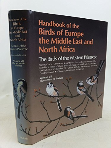 Beispielbild fr Handbook of the Birds of Europe, the Middle East, and North Africa: Volume VII: Flycatchers to Shrikes: v.7 (Handbook of the Birds of Europe, the . Africa: The Birds of the Western Palearctic) zum Verkauf von WorldofBooks