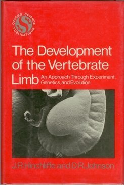 Beispielbild fr The Development of the Vertebrate Limb : An Approach Through Experiment, Genetics, and Evolution zum Verkauf von Better World Books