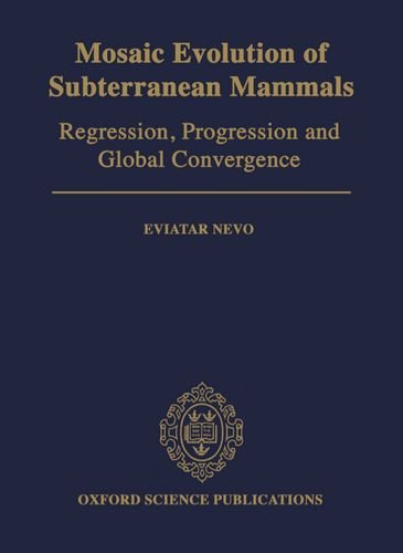 9780198575726: Mosaic Evolution of Subterranean Mammals: Regression, Progression, and Global Convergence