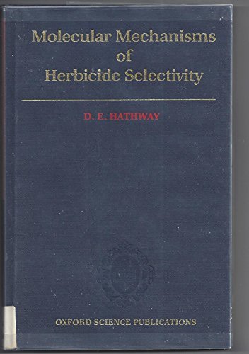 9780198576426: Molecular Mechanisms of Herbicide Selectivity