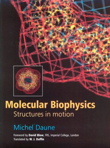 Imagen de archivo de Molecular Biophysics: Structures in Motion a la venta por Ergodebooks