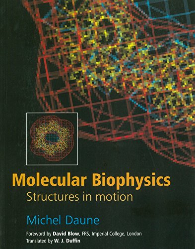 9780198577836: Molecular Biophysics: Structures in Motion: Structures and Dynamics