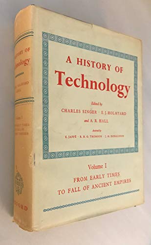 Imagen de archivo de A History of Technology, Volume I: From Early Times to Fall of Ancient Empires a la venta por Strand Book Store, ABAA