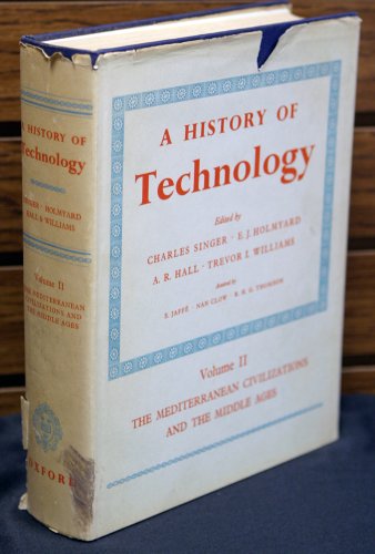 Stock image for A History of Technology, Volume II: The Mediterranean Civilizations and the Middle Ages, c. 700 B.C. to c. A.D. 1500 for sale by Strand Book Store, ABAA