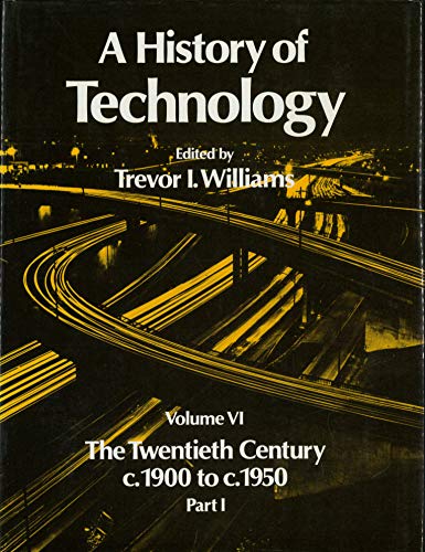 Beispielbild fr A History of Technology: Twentieth Century v.6: Twentieth Century Vol 6 (Twentieth Century, C. 1900 to C. 1950) zum Verkauf von AwesomeBooks