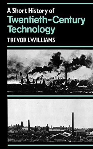 9780198581598: A Short History of Twentieth-Century Technology, C. 1900 - C. 1950