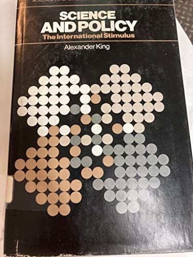 Science and policy;: The international stimulus (Science and engineering policy series) (9780198583103) by King, Alexander