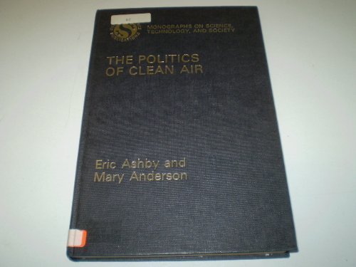 Imagen de archivo de The Politics of Clean Air (Monographs on Science, Technology, & Society) a la venta por Ergodebooks