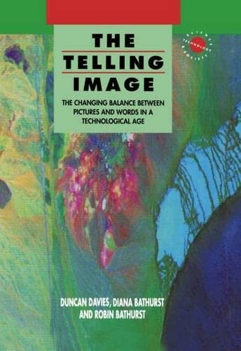 Stock image for The Telling Image: The Changing Balance Between Pictures and Words in a Technological Age (Science, Technology, and Society Series, Vol 5) for sale by Bookmans