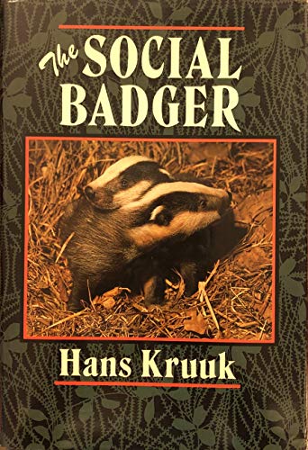 The Social Badger: Ecology and Behaviour of a Group-living Carnivore (Meles meles) (9780198587033) by Kruuk, Hans